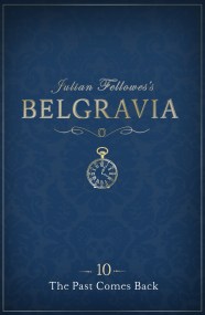 Julian Fellowes’s Belgravia Episode 10: The Past Comes Back