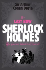 Sherlock Holmes: His Last Bow (Sherlock Complete Set 8)