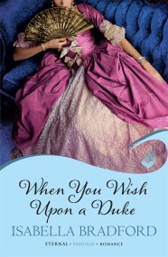 When You Wish Upon A Duke: Wylder Sisters Book 1