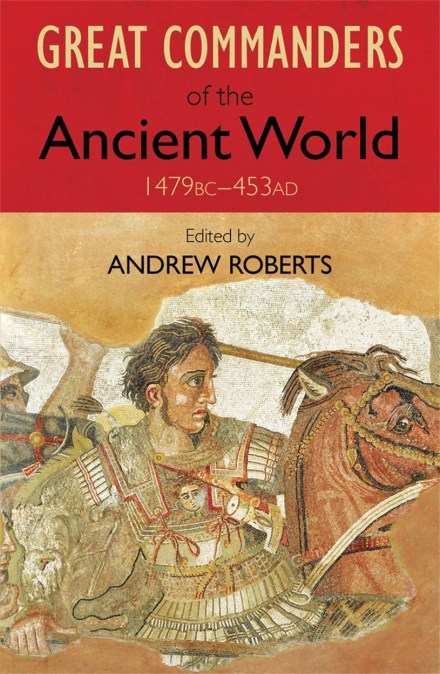 The Great Commanders of the Ancient World 1479BC – 453AD