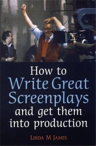 How To Write Great Screenplays and Get Them Into Production