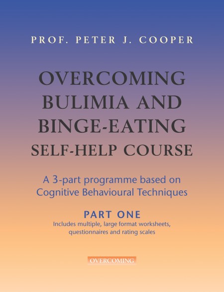 Overcoming Bulimia and Binge-Eating Self Help Course: Part One