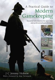 A Practical Guide To Modern Gamekeeping