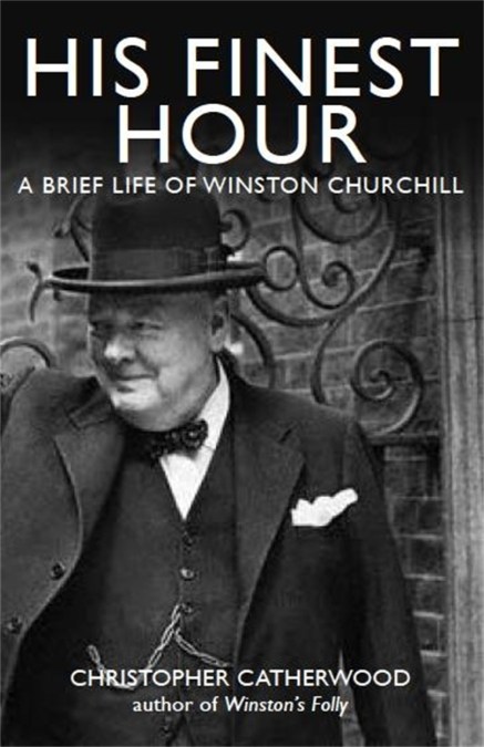 His Finest Hour: A Brief Life of Winston Churchill