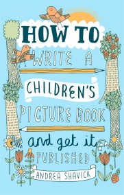 How to Write a Children’s Picture Book and Get it Published, 2nd Edition