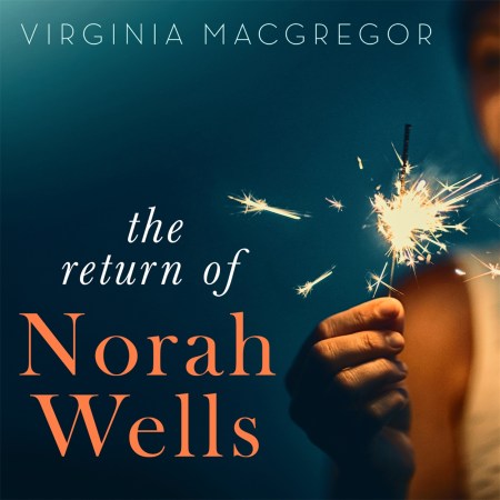 The Astonishing Return of Norah Wells