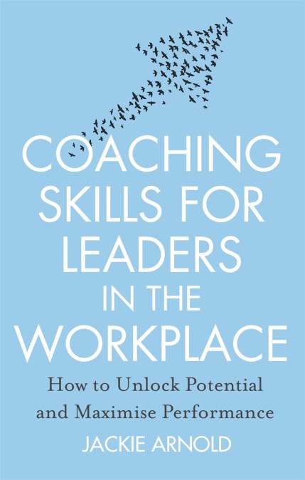 Coaching Skills for Leaders in the Workplace, Revised Edition