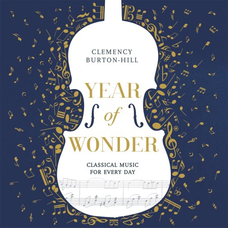 YEAR OF WONDER: Classical Music for Every Day