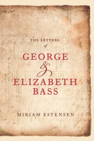 The Letters Of George And Elizabeth Bass