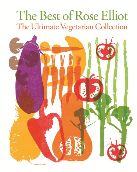 The Best of Rose Elliot: The Ultimate Vegetarian Collection