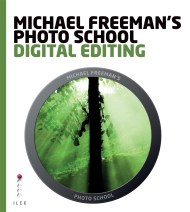 Michael Freeman's Photo School: Digital Editing