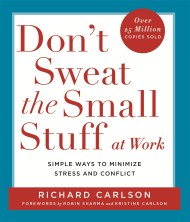 Don't Sweat the Small Stuff at  Work