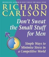 Don't Sweat the Small Stuff for Men