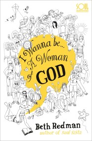 I Wanna Be... A Woman of God!