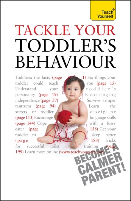 Tackle Your Toddler's Behaviour: Teach Yourself