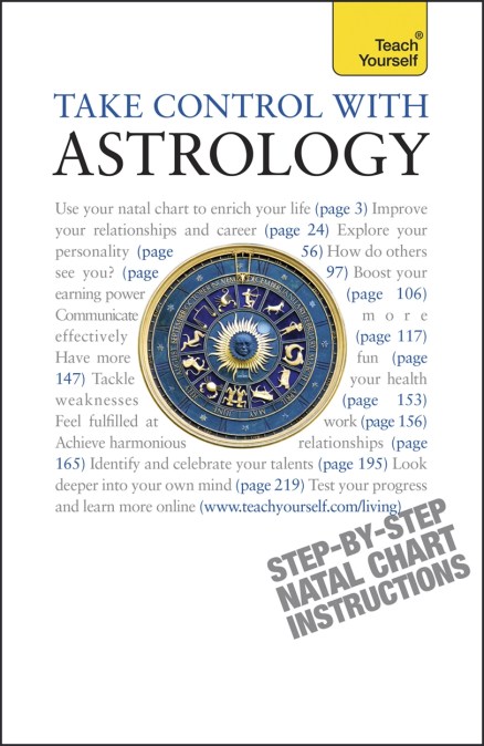 Take Control With Astrology: Teach Yourself