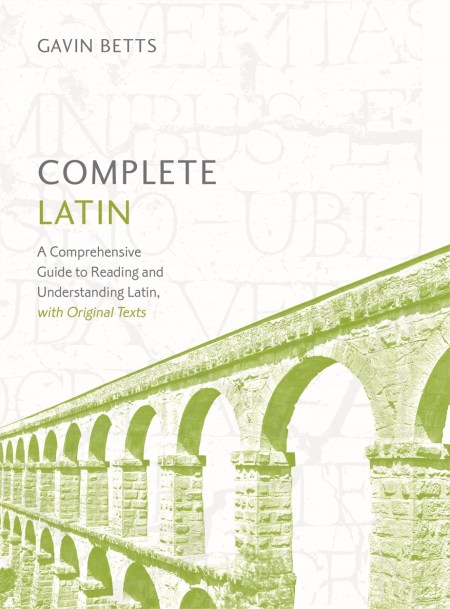 Complete Latin Beginner to Intermediate Book and Audio Course