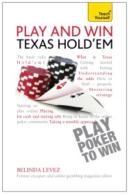 Play and Win Texas Hold 'Em: Teach Yourself