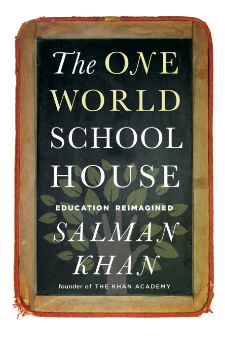 The One World Schoolhouse: Education Reimagined