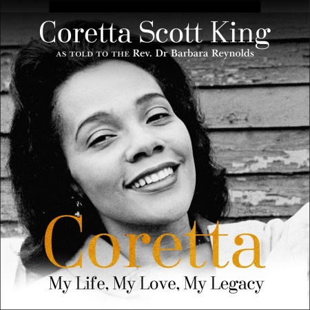 Coretta: My Life, My Love, My Legacy