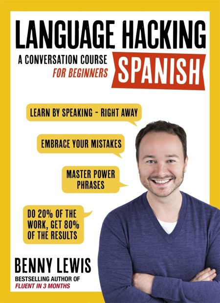 LANGUAGE HACKING SPANISH (Learn How to Speak Spanish – Right Away)