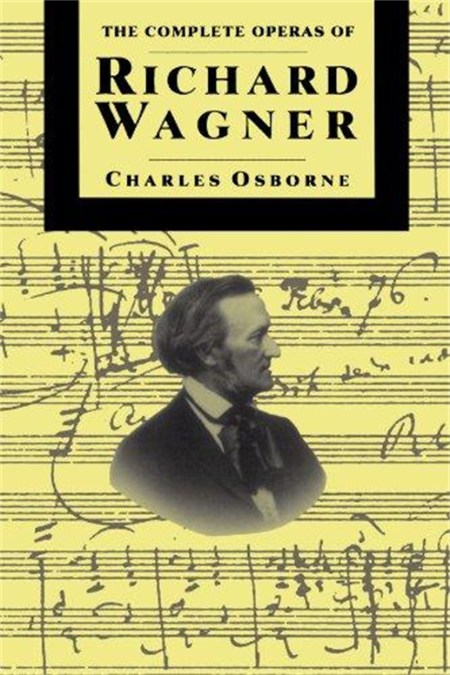 The Complete Operas Of Richard Wagner