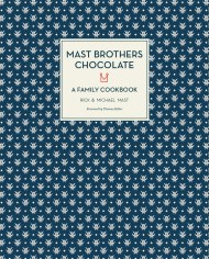 Mast Brothers Chocolate: A Family Cookbook