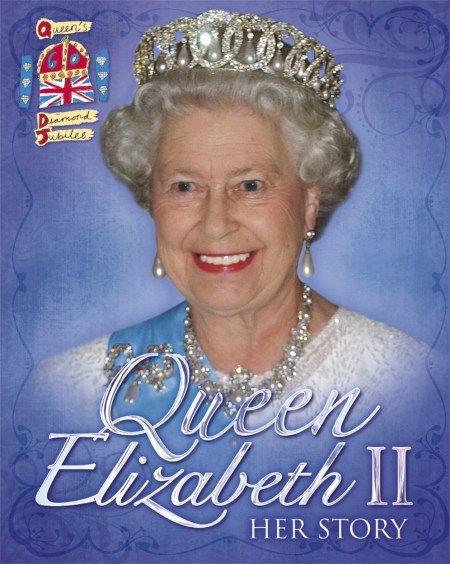 Queen Elizabeth II: Her Story Diamond Jubilee