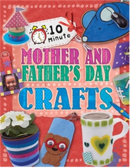 10 Minute Crafts: Mother’s and Father’s Day