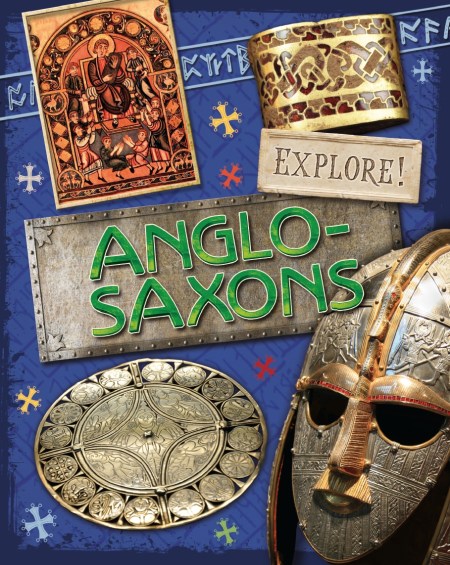 Explore!: Anglo Saxons