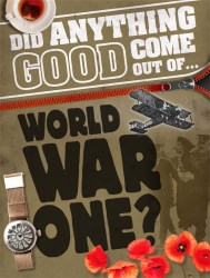 Did Anything Good Come Out of… WWI?