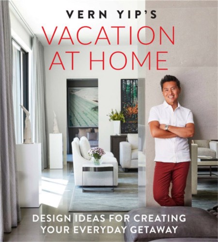 Vern Yip’s Vacation at Home