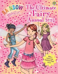 Rainbow Magic: The Ultimate Fairy Annual 2015