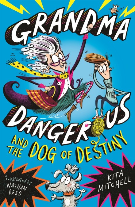 Grandma Dangerous and the Dog of Destiny