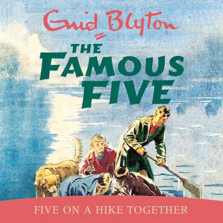 Famous Five: Five On A Hike Together