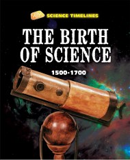 Science Timelines: The Birth of Science: 1500–1700