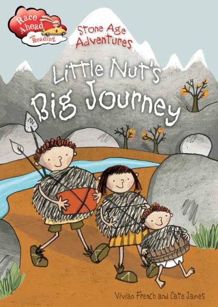 Race Ahead With Reading: Stone Age Adventures: Little Nut’s Big Journey