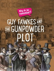 Why do we remember?: Guy Fawkes and the Gunpowder Plot