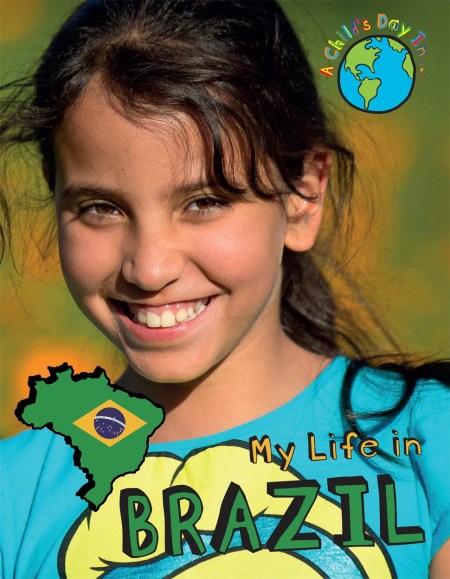 A Child’s Day In…: My Life in Brazil