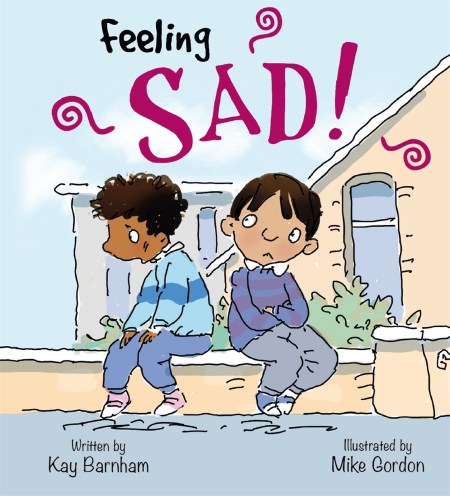 Feelings and Emotions: Feeling Sad