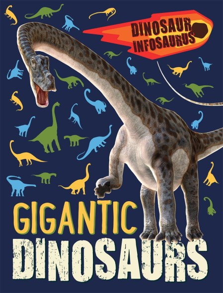 Dinosaur Infosaurus: Gigantic Dinosaurs