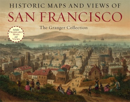 Historic Maps And Views Of San Francisco