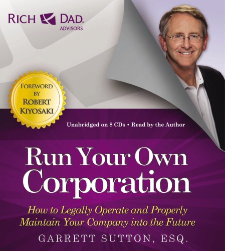 Rich Dad’s Advisors: Run Your Own Corporation