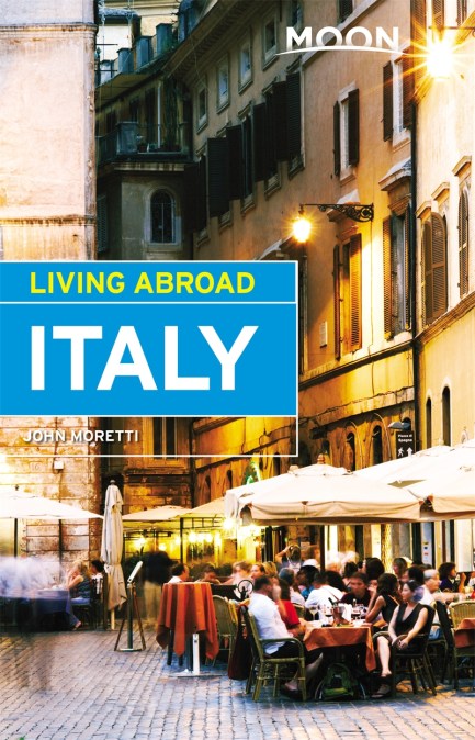 Moon Living Abroad Italy, 4th Edition