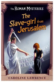 The Roman Mysteries: The Slave-girl from Jerusalem