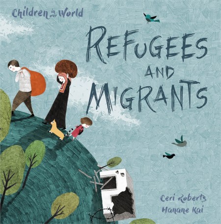 Children in Our World: Refugees and Migrants