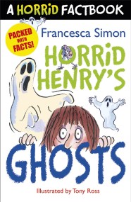 Horrid Henry’s Ghosts