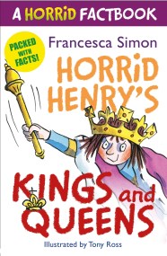 Horrid Henry’s Kings and Queens