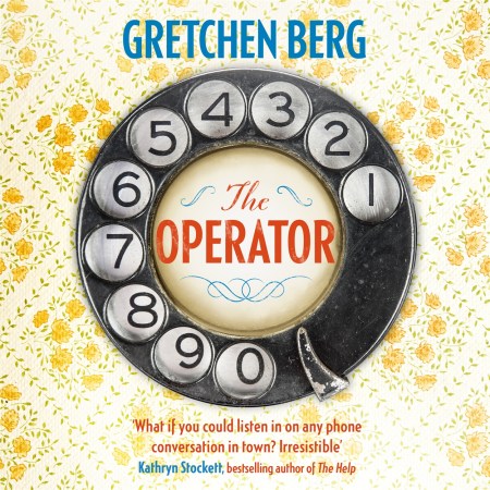 The Operator: ‘Great humour and insight . . . Irresistible!’ KATHRYN STOCKETT