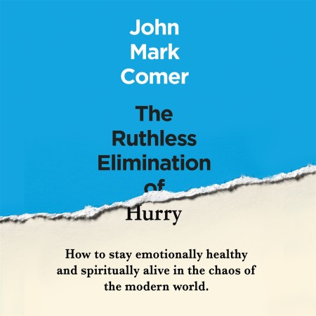 The Ruthless Elimination of Hurry